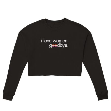 I Love Women Lesbian Cropped Sweatshirt. Black