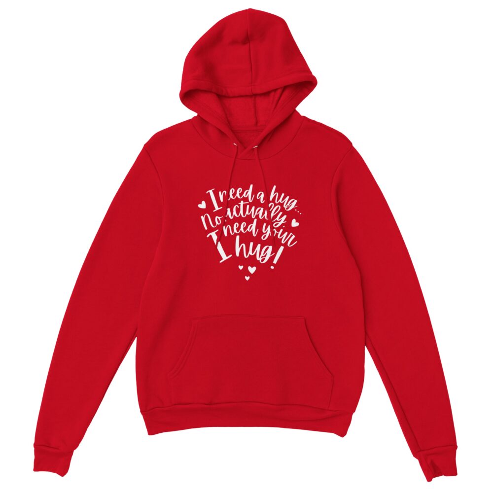 I Need Your Hug Hoodie. Red