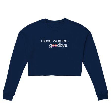 I Love Women Lesbian Cropped Sweatshirt. Navy