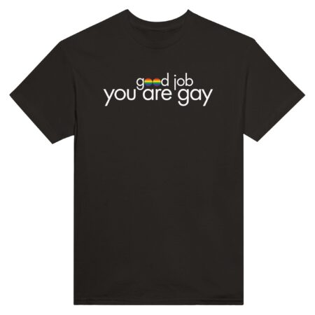 You Are Gay Funny Tee. Black