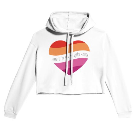 I am In Love with Girls Lesbian Cropped Hoodie. White